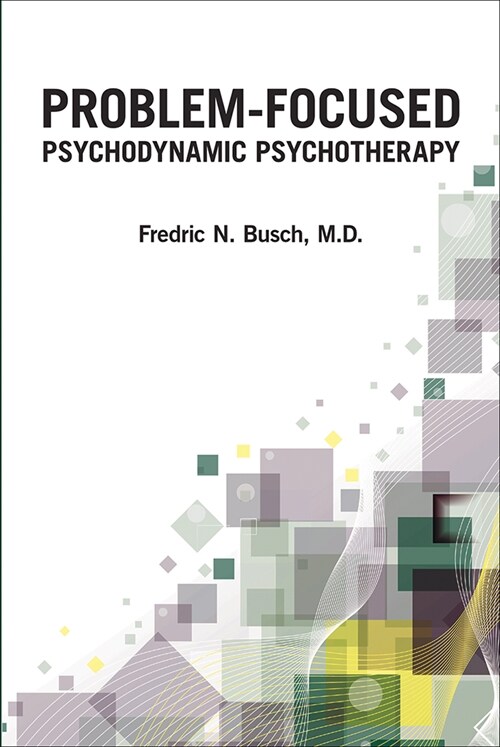 Problem-Focused Psychodynamic Psychotherapy (Paperback)