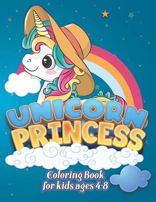 Unicorn Princess Coloring book For kids ages 4-8: Best for kids and toddler (Paperback)