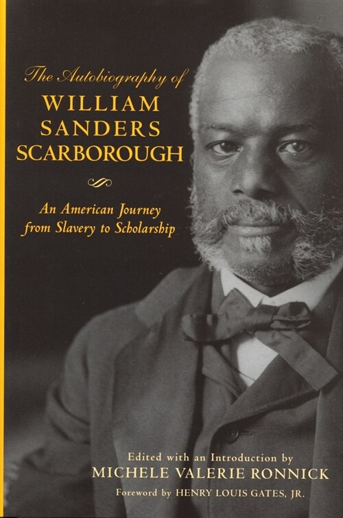 Autobiography of William Sanders Scarborough: An American Journey from Slavery to Scholarship: An American Journey from Slavery to Scholarship (Paperback)