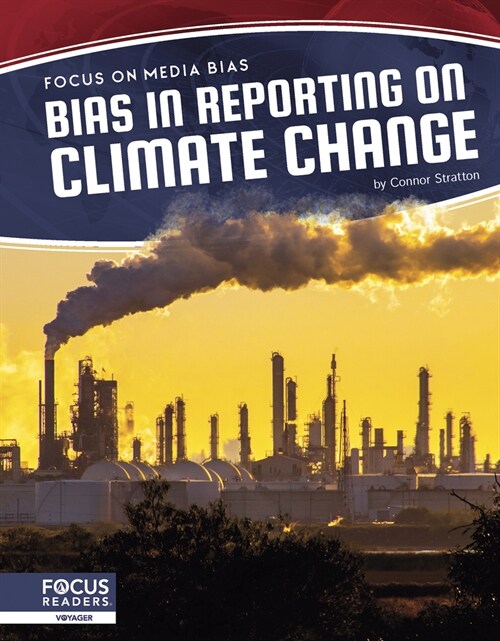 Bias in Reporting on Climate Change (Library Binding)