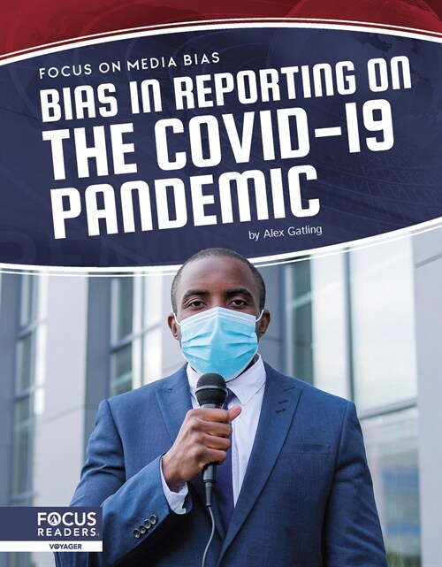 Bias in Reporting on the Covid-19 Pandemic (Library Binding)