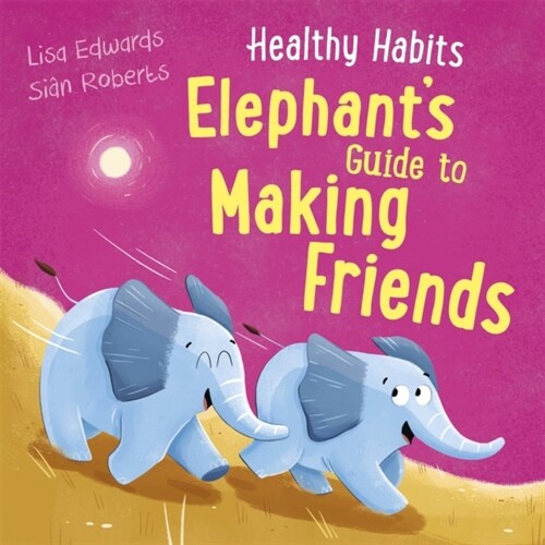 Healthy Habits: Elephants Guide to Making Friends (Hardcover)