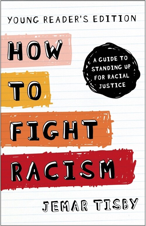 How to Fight Racism: A Guide to Standing Up for Racial Justice (Hardcover, Young Readers)