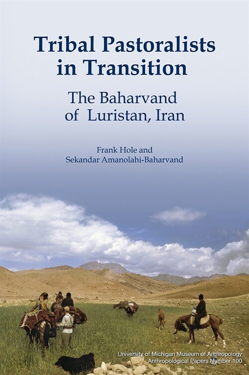 Tribal Pastoralists in Transition: The Baharvand of Luristan, Iran Volume 100 (Paperback)