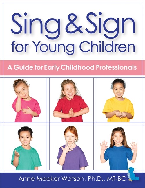 Sing & Sign for Young Children: A Guide for Early Childhood Professionals (Paperback)