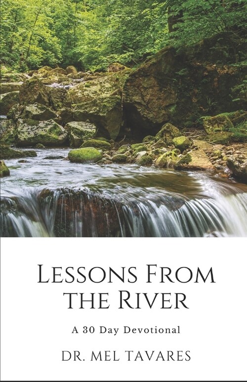 Lessons From The River: A 30 Day Devotional (Paperback)