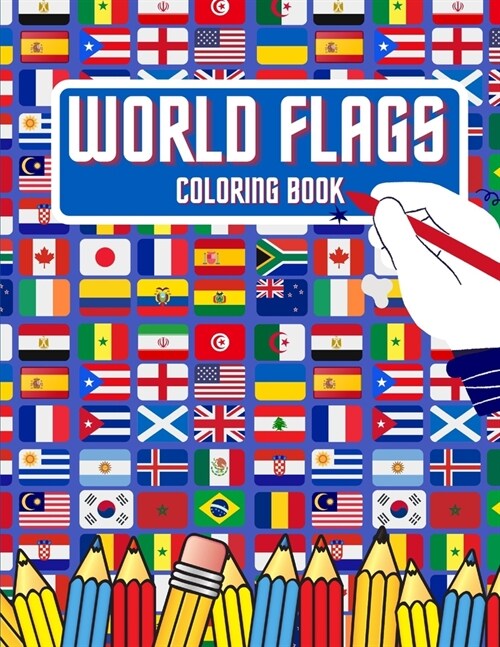 World flags : World Flags Coloring Book: Learn All Countries of the World / Geography Gift for Kids and Adults (Paperback)