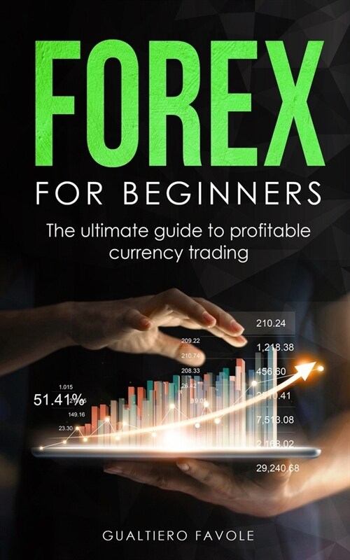Forex for beginners: The ultimate guide to profitable currency trading (Paperback)