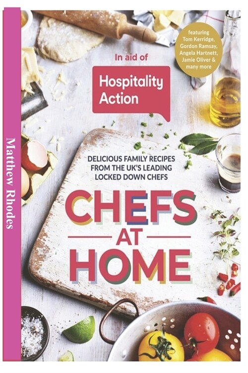 Chefs at Home : 54 chefs share their lockdown recipes in aid of Hospitality Action (Paperback)