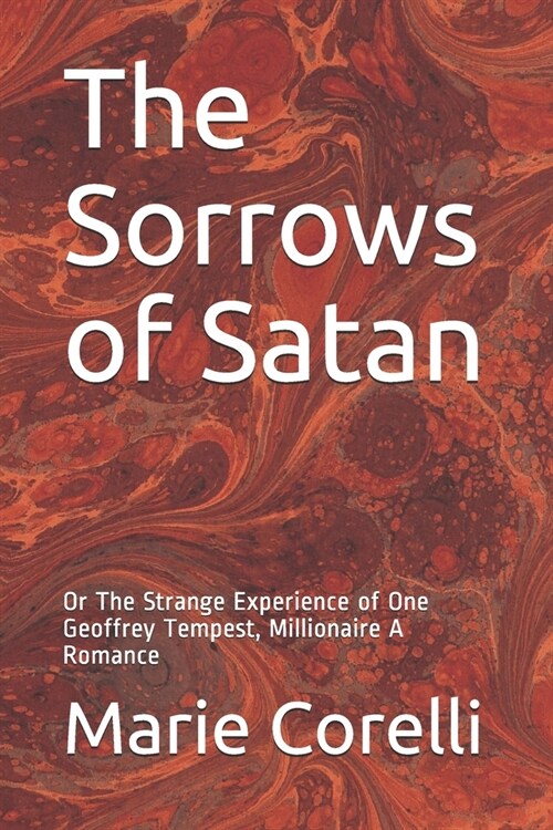 The Sorrows of Satan: Or The Strange Experience of One Geoffrey Tempest, Millionaire A Romance (Paperback)