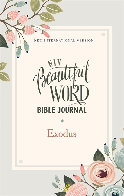 Niv, Beautiful Word Bible Journal, Exodus, Paperback, Comfort Print (Paperback)