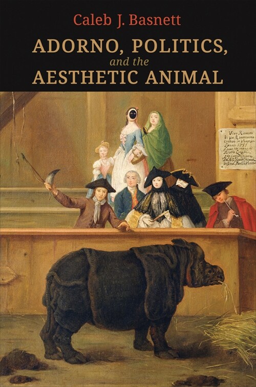 Adorno, Politics, and the Aesthetic Animal (Hardcover)