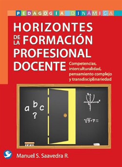 Horizontes de la Formaci? Profesional Docente: Competencias, Interculturalidad, Pensamineto Complejo Y Transdisciplinariedad (Paperback)