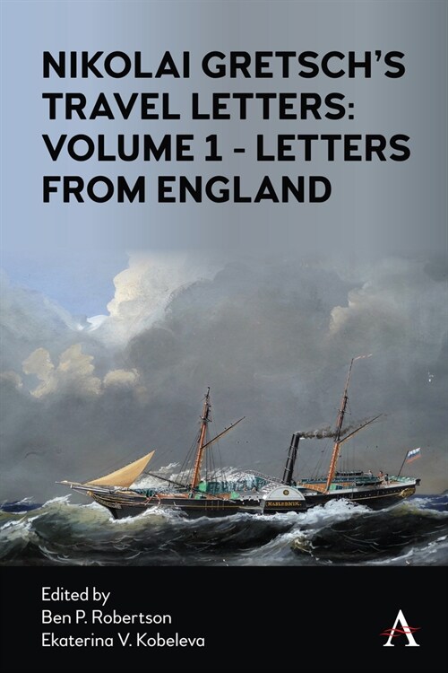 Nikolai Gretschs Travel Letters: Volume 1 - Letters from England (Hardcover)