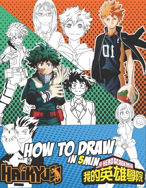 How To Draw Haikyu And My Hero Academia: learn Drawing anime in an Easy Way For Beginners and Also Childern (Step By Step) (How To Draw Anime)Also (an (Paperback)
