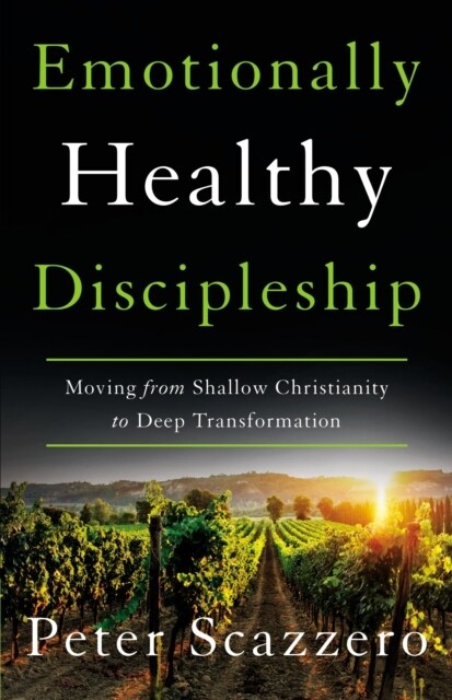 Emotionally Healthy Discipleship: Moving from Shallow Christianity to Deep Transformation (Paperback, Itpe)