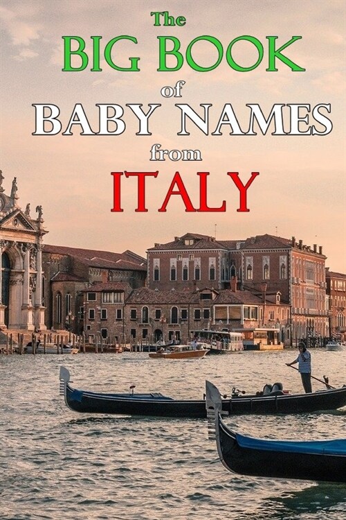 The Big Book of Baby Names from Italy: 1200+ Italian Names for Boys and Girls (Paperback)