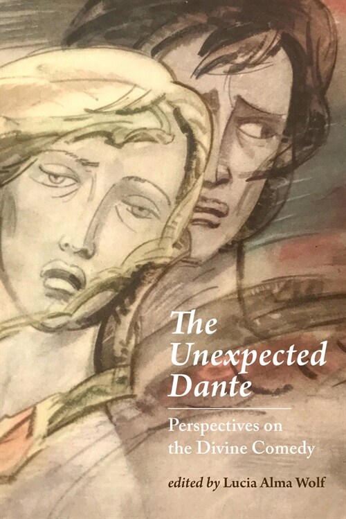 The Unexpected Dante: Perspectives on the Divine Comedy (Hardcover)
