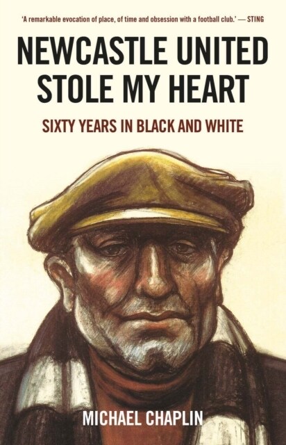 Newcastle United Stole My Heart : Sixty Years in Black and White (Hardcover)