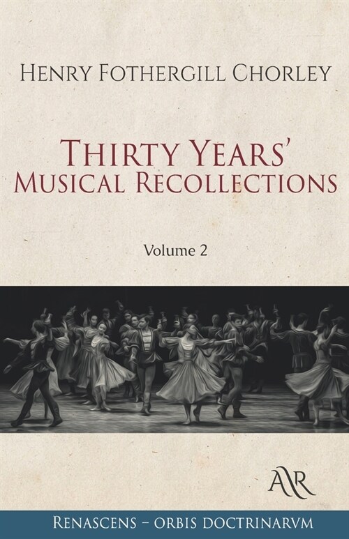 Thirty Years Musical Recollections: Volume 2 (Paperback)