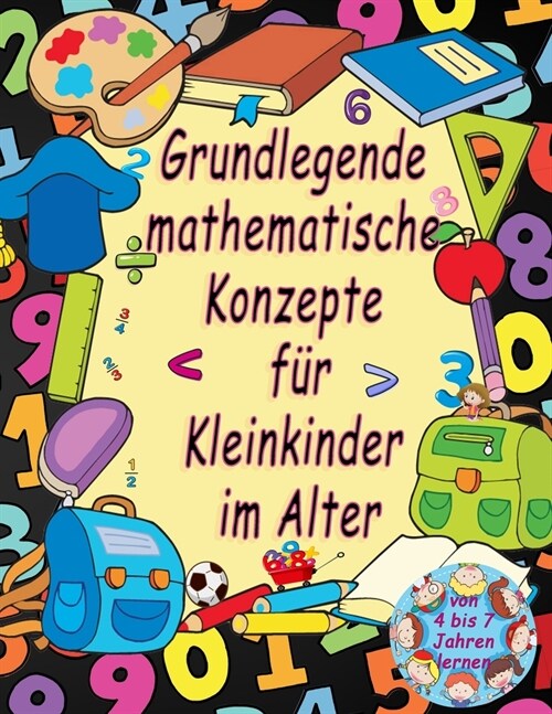 Grundlegende mathematische Konzepte f? Kleinkinder im Alter von 4 bis 7 Jahren lernen: Math Drills Additions- und Subtraktionsaktivit?en f? die Vor (Paperback)