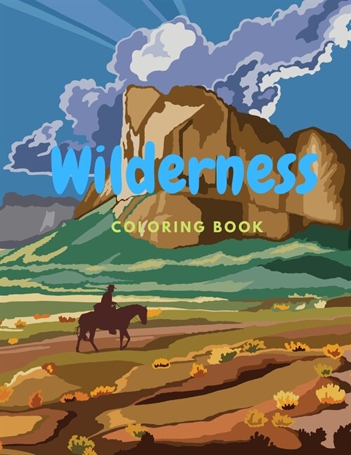 Wilderness Coloring Book: Beautiful Illustrations of National Parks with Landscapes and Wild Animals for Adults and Kids Recreation (Paperback)