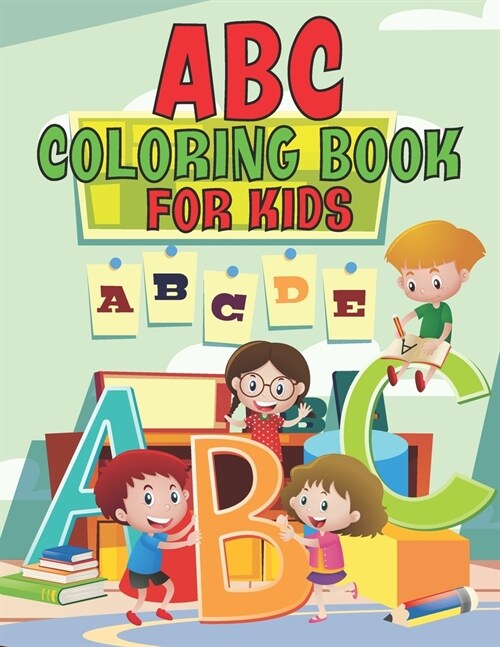 ABC Coloring Book For Kids: Alphabet Coloring Book for Toddlers and Preschool Kids ll Animal Alphabet Coloring Book For Kids, Toddlers, Preschool (Paperback)