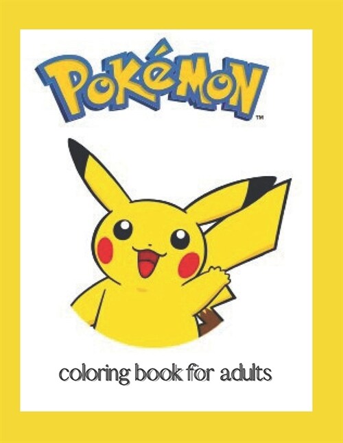 Pokemon coloring book for adults: 50 beautiful colorable picture/all pokemon anime characters/coloring book for relaxation and activity/ cute gift for (Paperback)