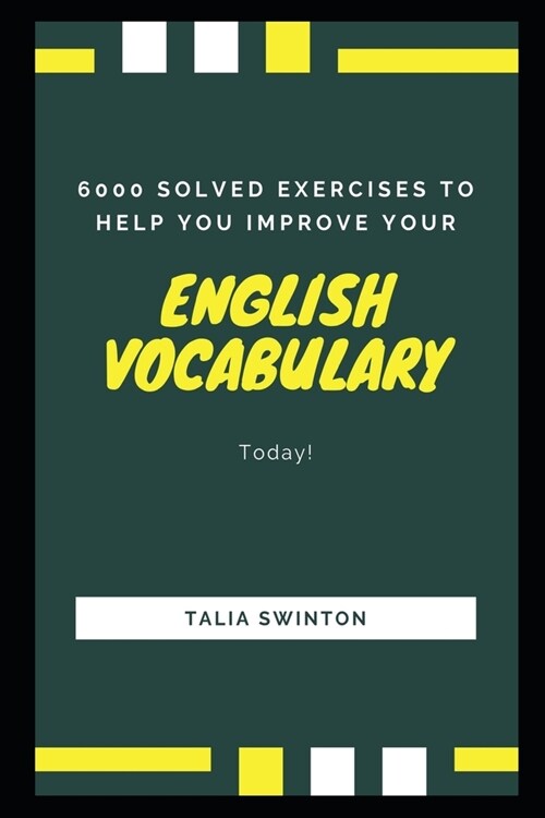6000 Solved Exercises to Help you Improve your English Vocabulary Today! (Paperback)