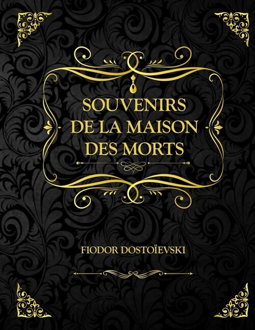 Souvenirs de la maison des morts : Fiodor Dostoievski (Paperback)