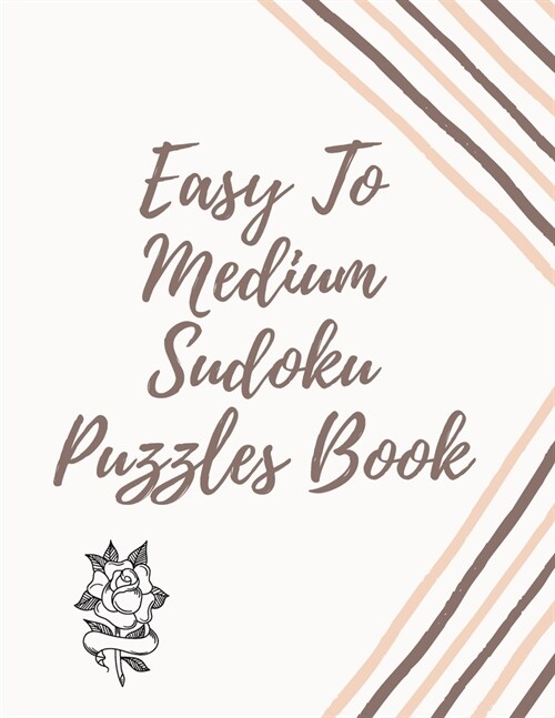 Easy To Medium Sudoku Puzzles Book: Sudoku Book 100 Easy and 100 Medium, Brain Games for Adults, Sudoku puzzles book for adults, udoku Puzzles, Sudoku (Paperback)