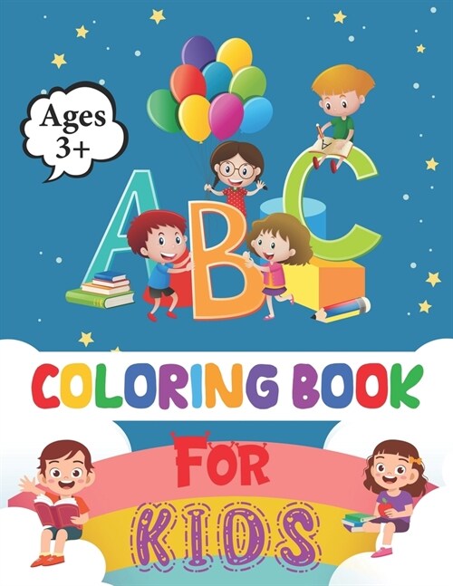 ABC Coloring Book for Kids: Kids coloring activity books - Kids Ages 3, Early Learning, Preschool and Kindergarten - Alphabet Book for Kids - Acti (Paperback)