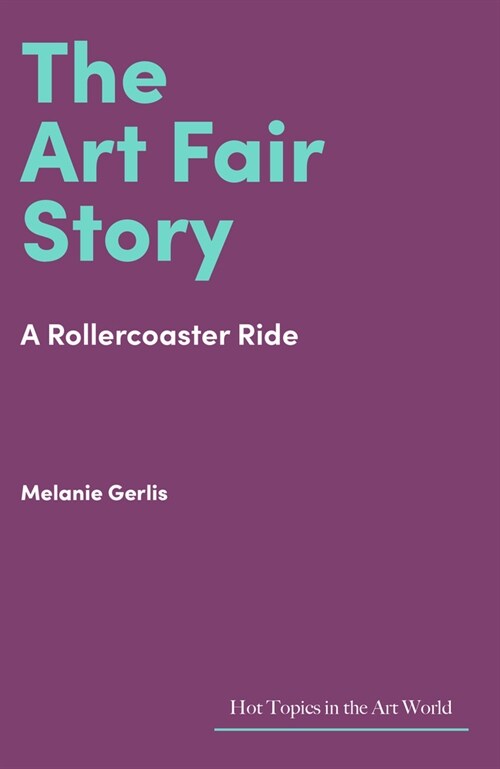 The Art Fair Story : A Rollercoaster Ride (Hardcover)
