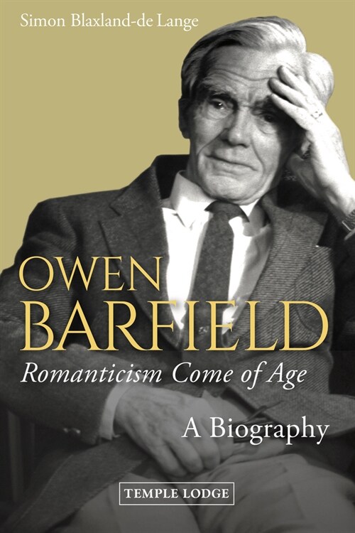 Owen Barfield, Romanticism Come of Age : A Biography (Paperback)