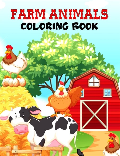 Farm Animals Coloring Book: Awsome Fun Coloring Pages of Animals on the Farm - Cow, Horse, Chicken, Pig, and Many More! (Paperback)