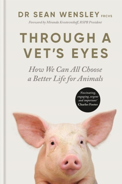 Through A Vet’s Eyes : How to care for animals and treat them better (Hardcover)