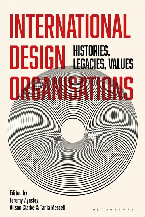 International Design Organizations : Histories, Legacies, Values (Hardcover)