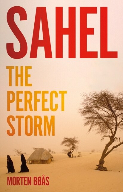 Sahel : The Perfect Storm (Hardcover)