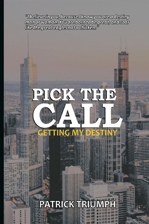 Pick the Call: Getting My Destiny (Paperback)