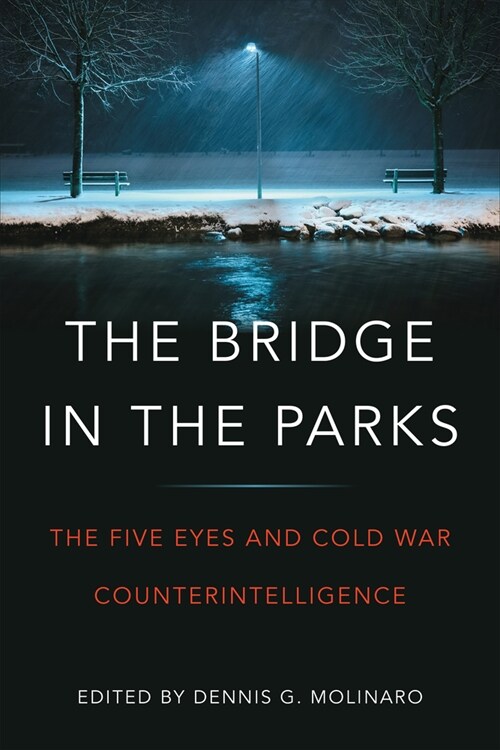 The Bridge in the Parks: The Five Eyes and Cold War Counter-Intelligence (Paperback)