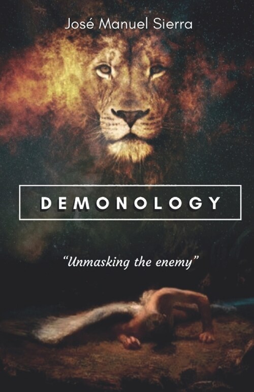 Demonology: Unmasking the enemy (Paperback)