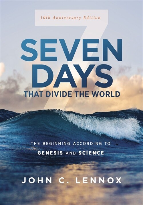 Seven Days That Divide the World, 10th Anniversary Edition: The Beginning According to Genesis and Science (Paperback, 10, Anniversary)