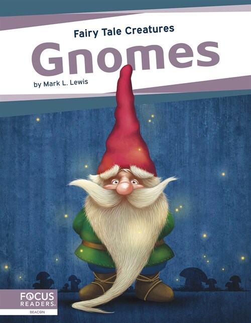 Gnomes: Fairy Tale Creatures (Library Binding)