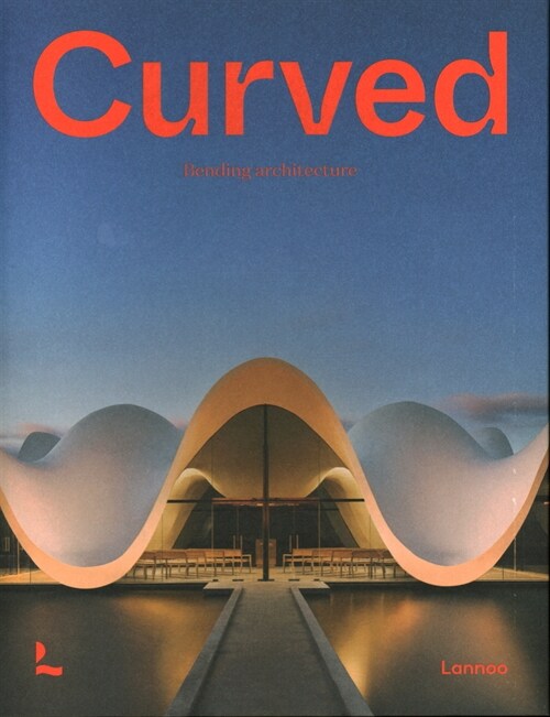 Curved: Bending Architecture (Hardcover)