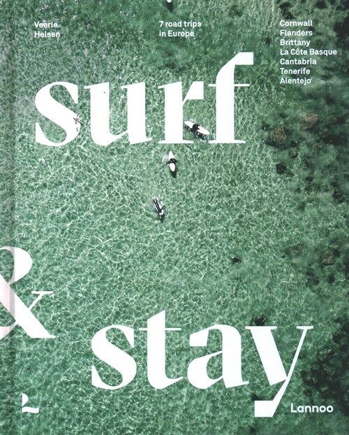 Surf & Stay: 7 Road Trips in Europe (Hardcover)