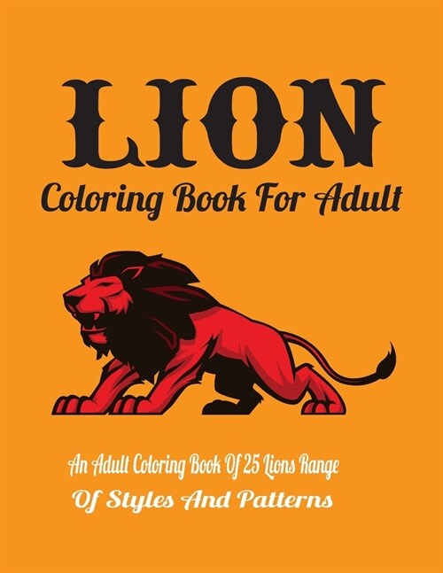 Lion Coloring Book For Adult : High Quality Lion Drawings (Paperback)