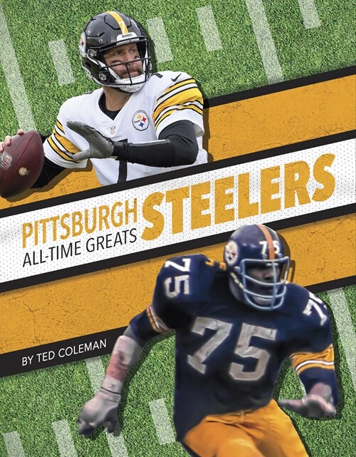 Pittsburgh Steelers All-Time Greats (Library Binding)