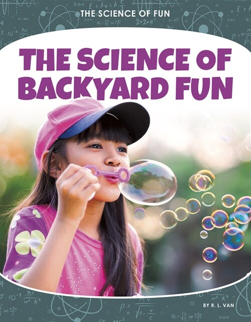 The Science of Backyard Fun (Paperback)