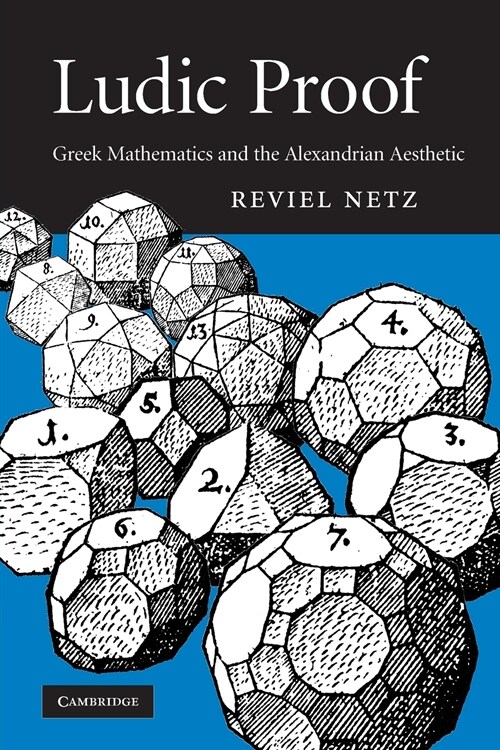 Ludic Proof : Greek Mathematics and the Alexandrian Aesthetic (Paperback)