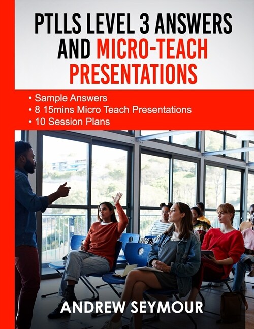 PTLLS Level 3 Answers and Micro-Teach Presentations: PTLLS 15mins Micro Teach Presentation Ideas. PTLLS Level 3 Question and Answers.8 Micro Teach Pre (Paperback)